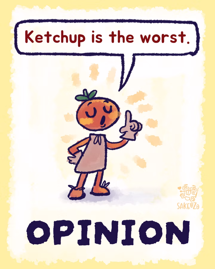 Opinion. A tomato person says condescendingly, "Ketchup is the worst.