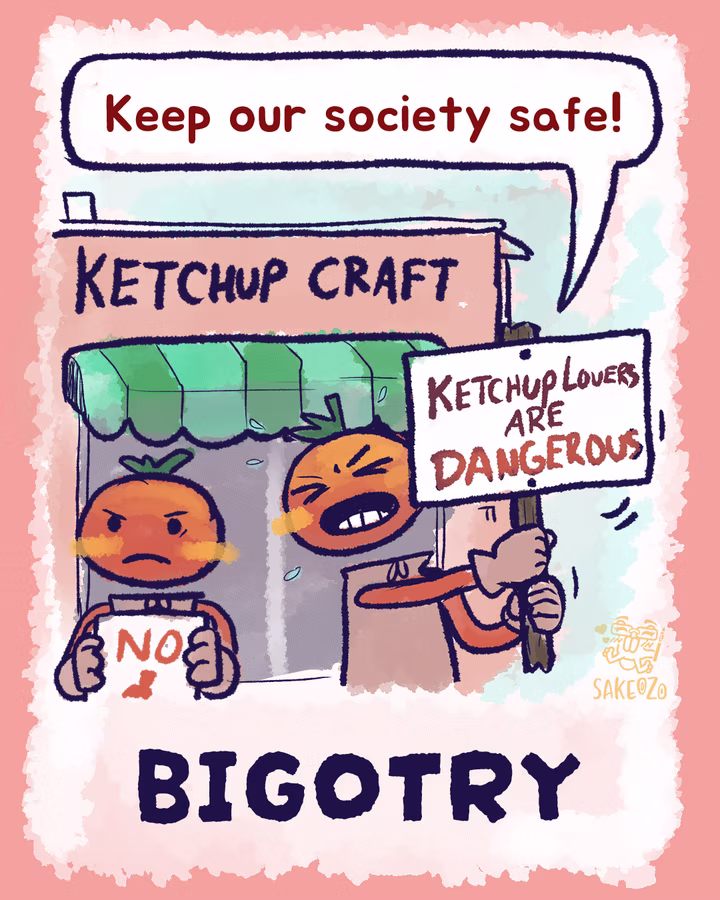 Bigotry. Few tomato protesting in front of Ketchup Craft, one holding "Ketchup lovers are dangerous" and yelling out loud, "Keep our society safe!"